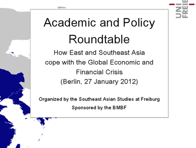 Academic and Policy Roundtable | “How East and Southeast Asia Cope with the Global Economic and Financial Crisis” Academic and Policy Roundtable | “How East and Southeast Asia Cope with the Global Economic and Financial Crisis”